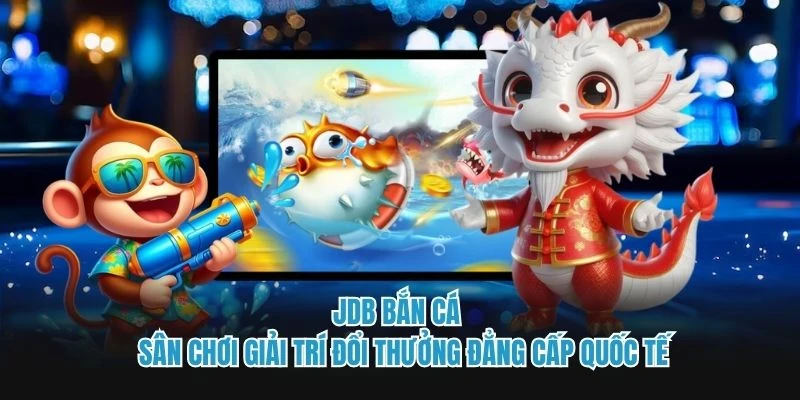 JDB bắn cá
